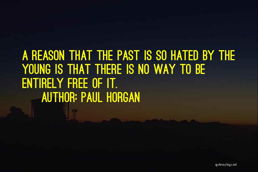 Past Is History Quotes By Paul Horgan