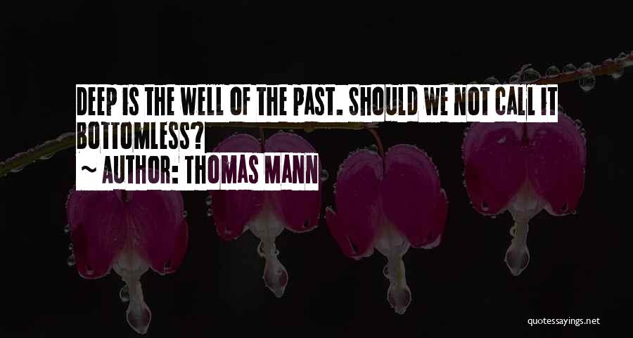 Past Is History Quotes By Thomas Mann