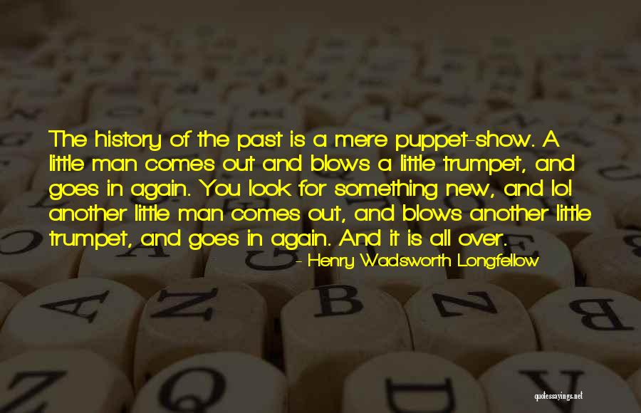 Past Is Over Quotes By Henry Wadsworth Longfellow