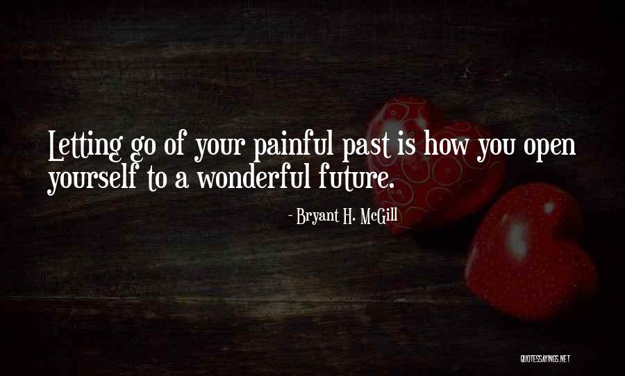 Past Is Painful Quotes By Bryant H. McGill Past Is Painful Quotes By Bryant H. McGill