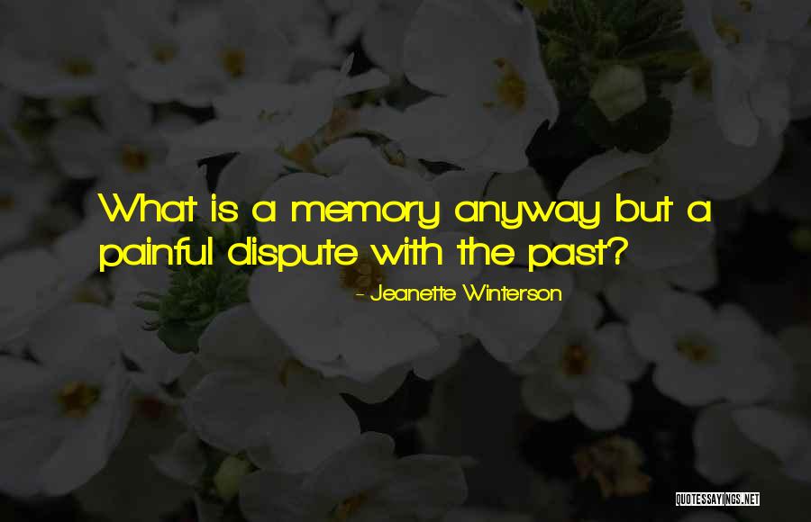 Past Is Painful Quotes By Jeanette Winterson Past Is Painful Quotes By Jeanette Winterson