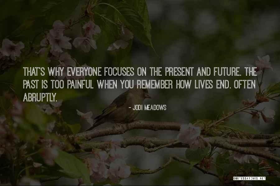 Past Is Painful Quotes By Jodi Meadows Past Is Painful Quotes By Jodi Meadows