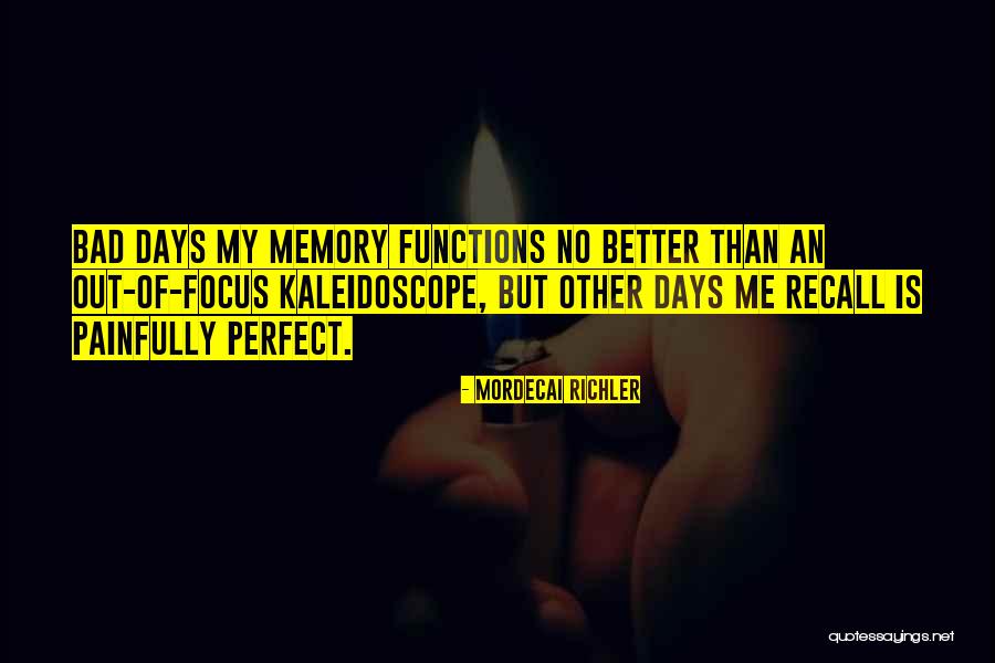 Past Is Painful Quotes By Mordecai Richler Past Is Painful Quotes By Mordecai Richler