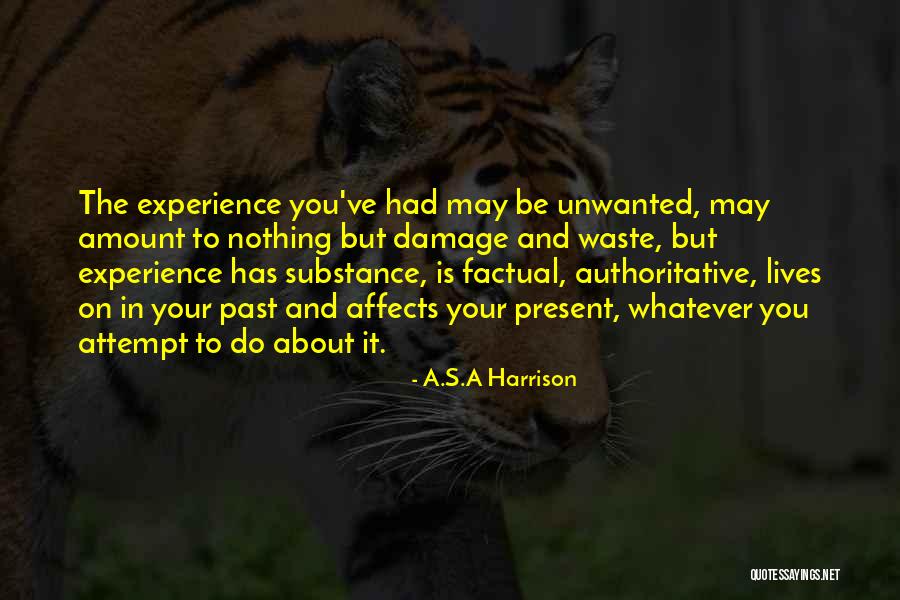 Past Is The Past Present Quotes By A.S.A Harrison Past Is The Past Present Quotes By A.S.A Harrison