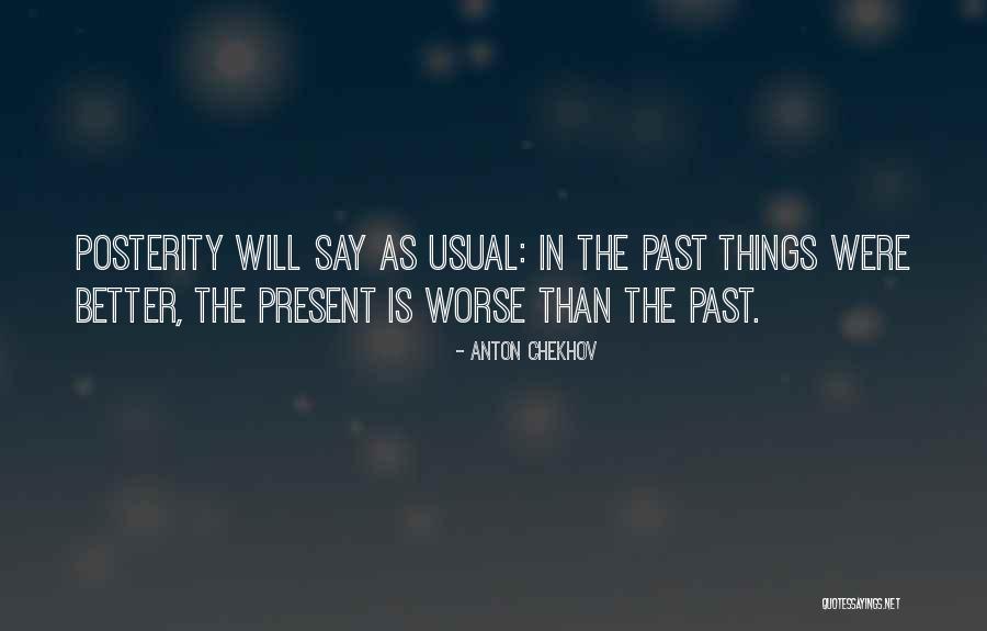 Past Is The Past Present Quotes By Anton Chekhov Past Is The Past Present Quotes By Anton Chekhov