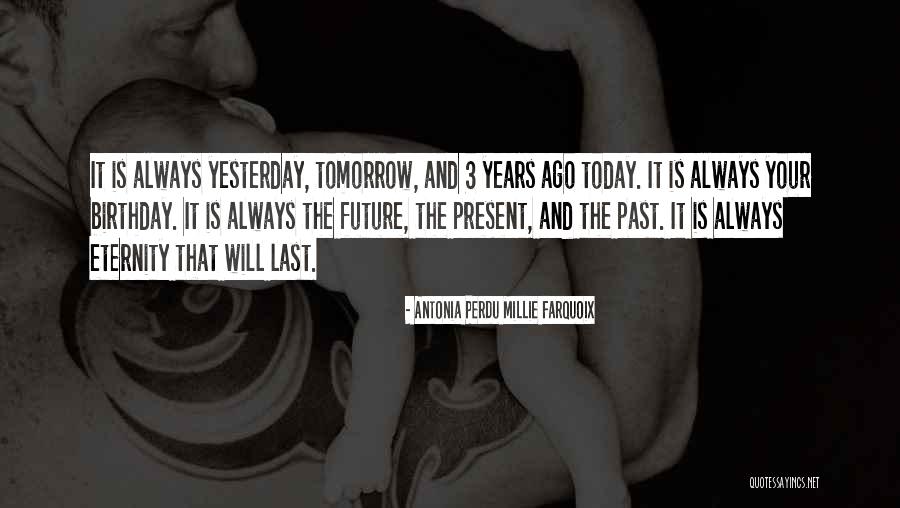 Past Is The Past Present Quotes By Antonia Perdu Millie Farquoix Past Is The Past Present Quotes By Antonia Perdu Millie Farquoix