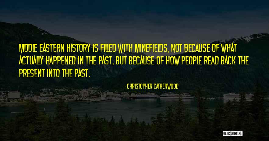 Past Is The Past Present Quotes By Christopher Catherwood Past Is The Past Present Quotes By Christopher Catherwood
