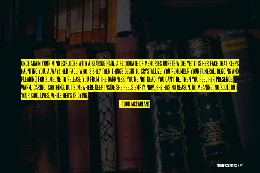 Past Keeps Haunting Me Quotes By Todd McFarlane Past Keeps Haunting Me Quotes By Todd McFarlane