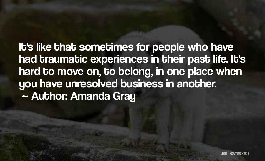 Past Life Experiences Quotes By Amanda Gray