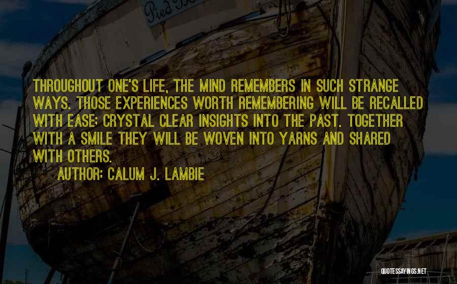 Past Life Experiences Quotes By Calum J. Lambie