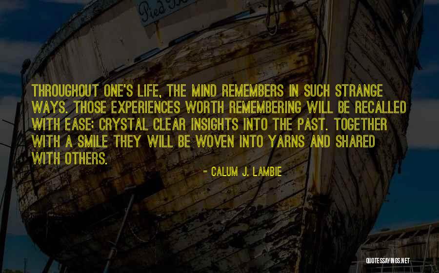 Past Life Experiences Quotes By Calum J. Lambie