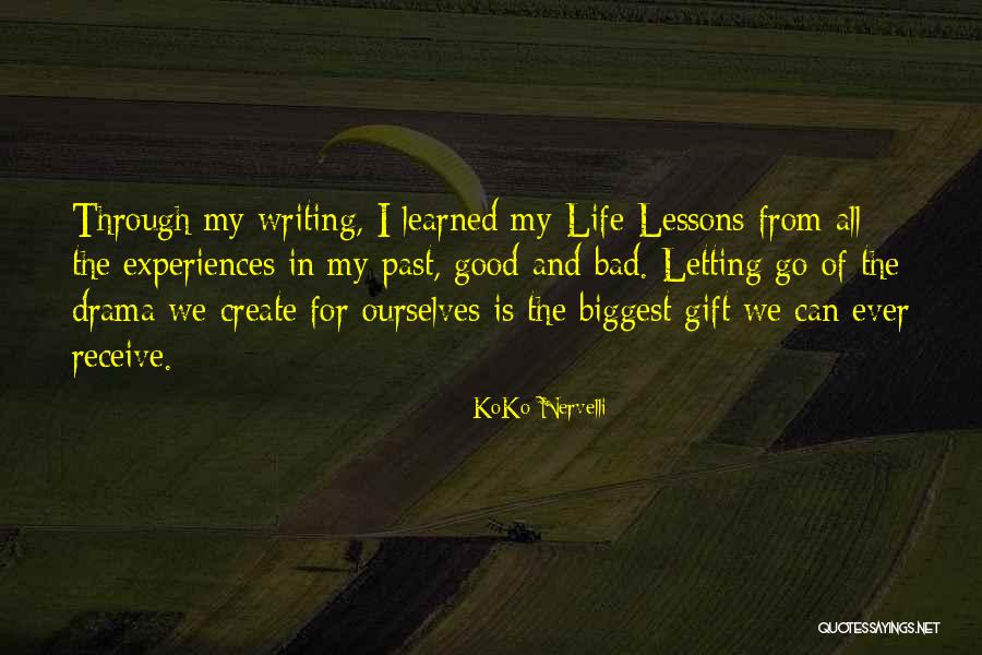 Past Life Experiences Quotes By KoKo Nervelli