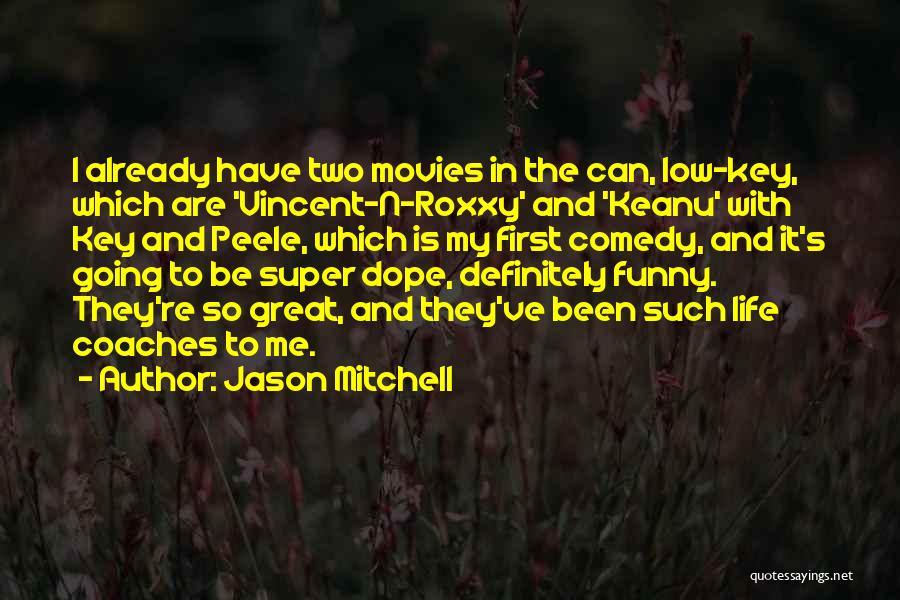 Past Life Funny Quotes By Jason Mitchell