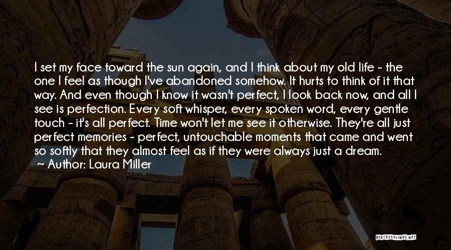 Past Life Hurts Quotes By Laura Miller