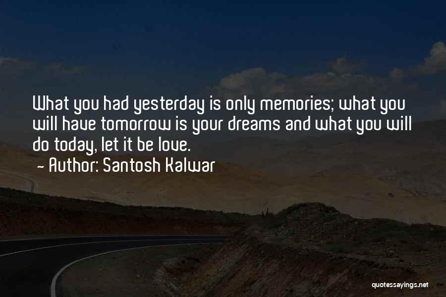 Past Life Memories Quotes By Santosh Kalwar