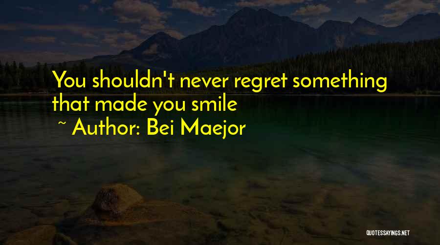 Past Life Regret Quotes By Bei Maejor