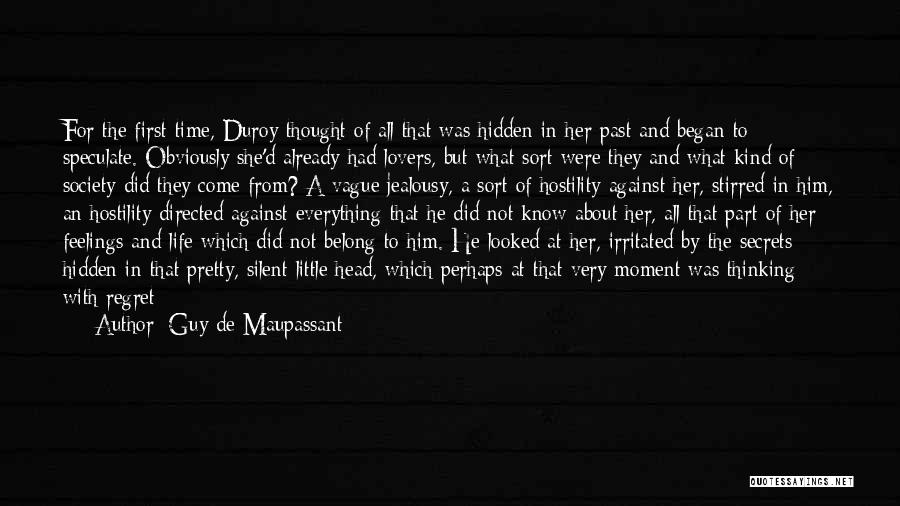 Past Life Regret Quotes By Guy De Maupassant