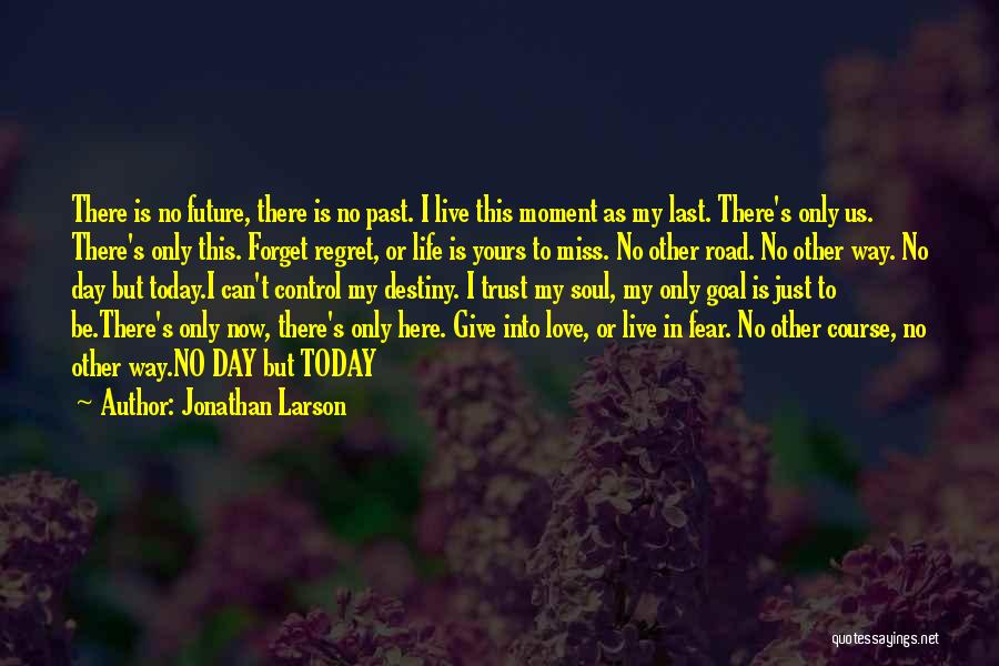 Past Life Regret Quotes By Jonathan Larson
