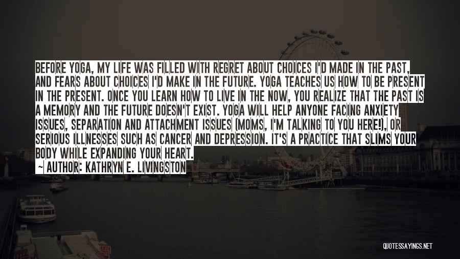 Past Life Regret Quotes By Kathryn E. Livingston