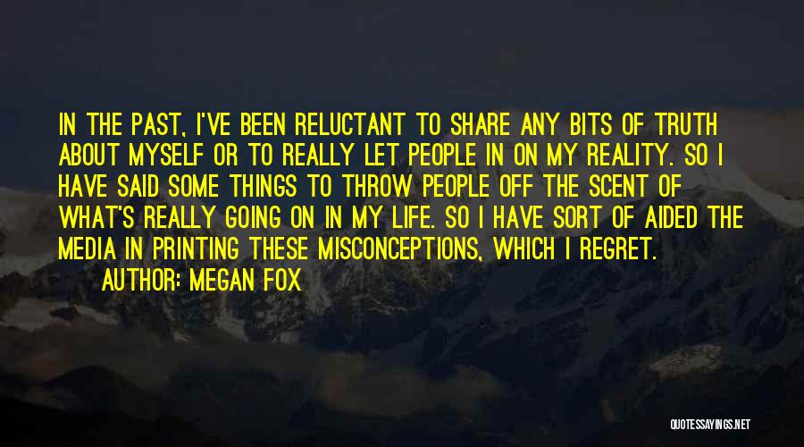 Past Life Regret Quotes By Megan Fox