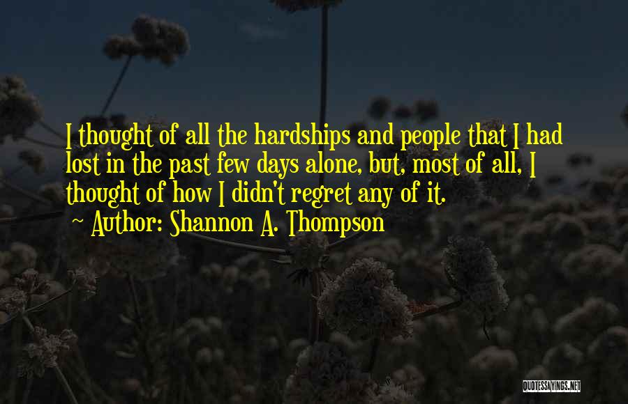 Past Life Regret Quotes By Shannon A. Thompson