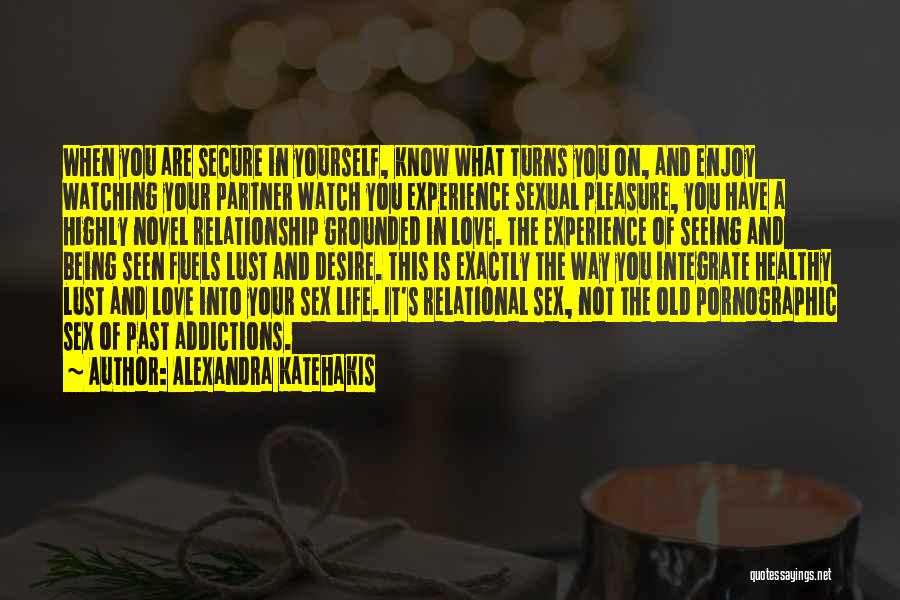 Past Life Relationship Quotes By Alexandra Katehakis
