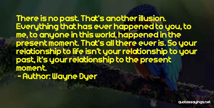 Past Life Relationship Quotes By Wayne Dyer