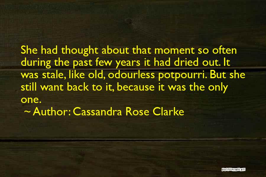 Past Love Memories Quotes By Cassandra Rose Clarke
