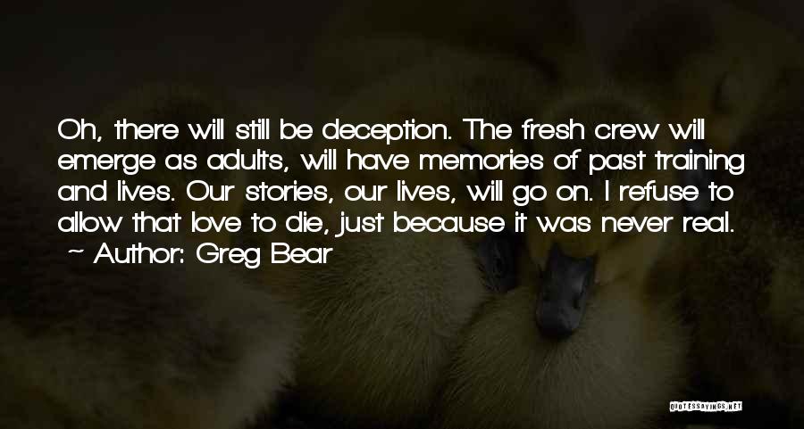 Past Love Memories Quotes By Greg Bear