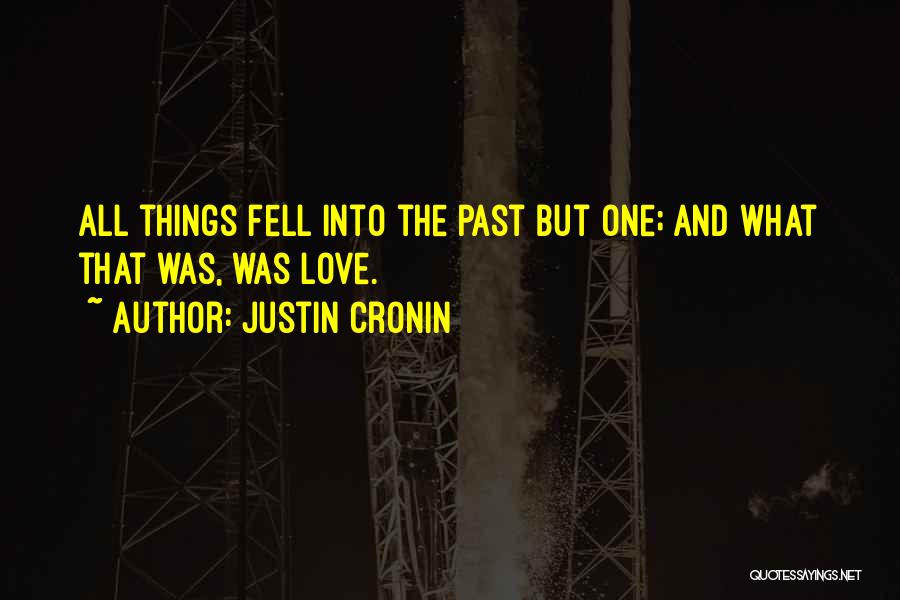 Past Love Memories Quotes By Justin Cronin