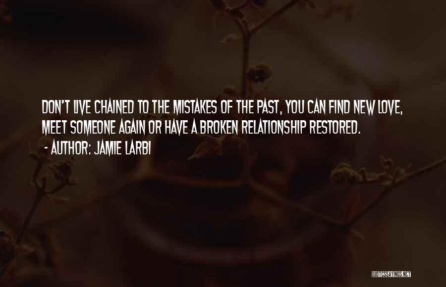 Past Love Quotes By Jamie Larbi