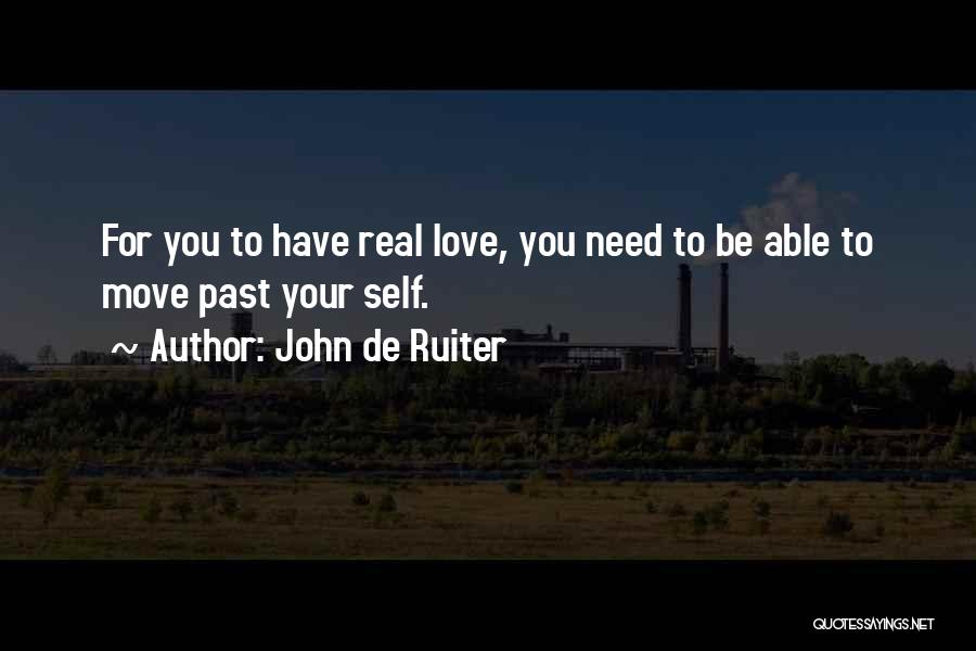 Past Love Quotes By John De Ruiter
