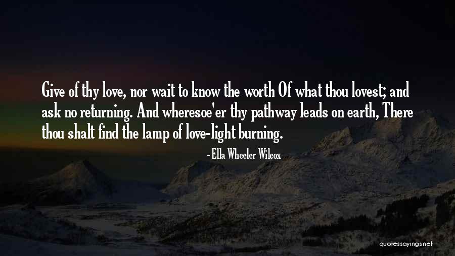 Past Love Returning Quotes By Ella Wheeler Wilcox