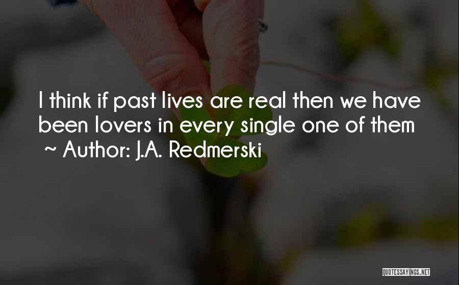 Past Lovers Quotes By J.A. Redmerski