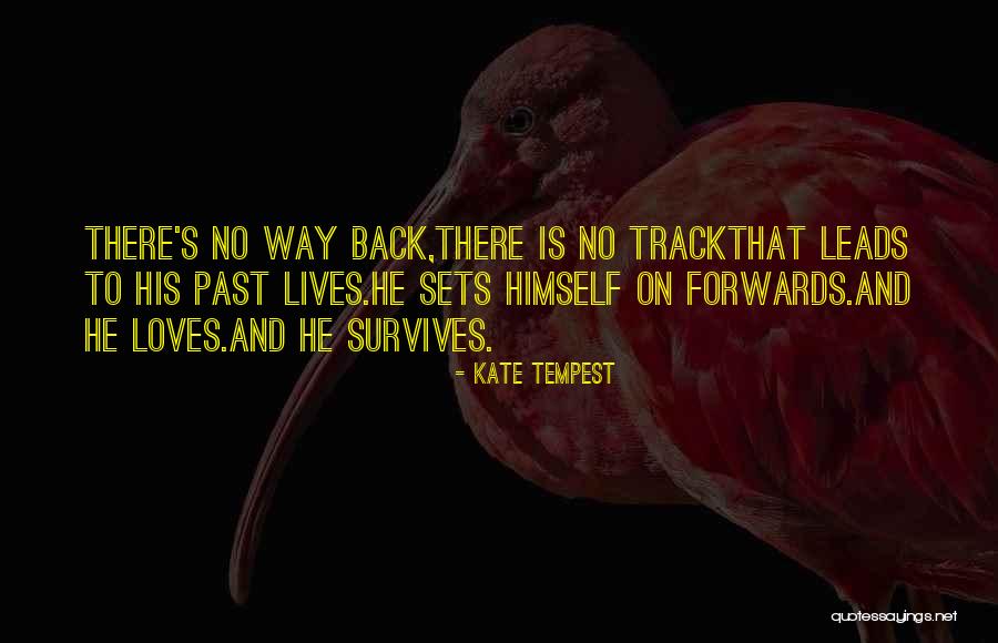 Past Loves Quotes By Kate Tempest Past Loves Quotes By Kate Tempest