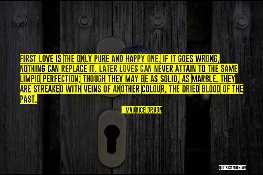 Past Loves Quotes By Maurice Druon Past Loves Quotes By Maurice Druon