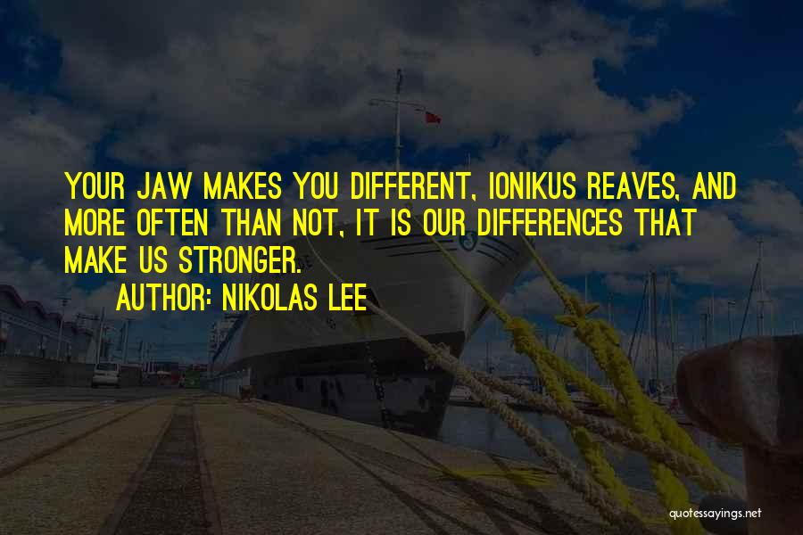 Past Makes You Stronger Quotes By Nikolas Lee