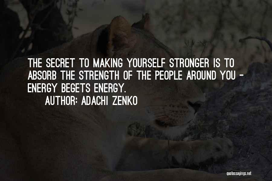 Past Making You Stronger Quotes By Adachi Zenko