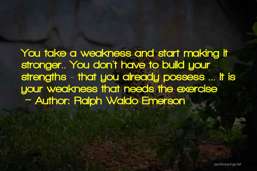 Past Making You Stronger Quotes By Ralph Waldo Emerson