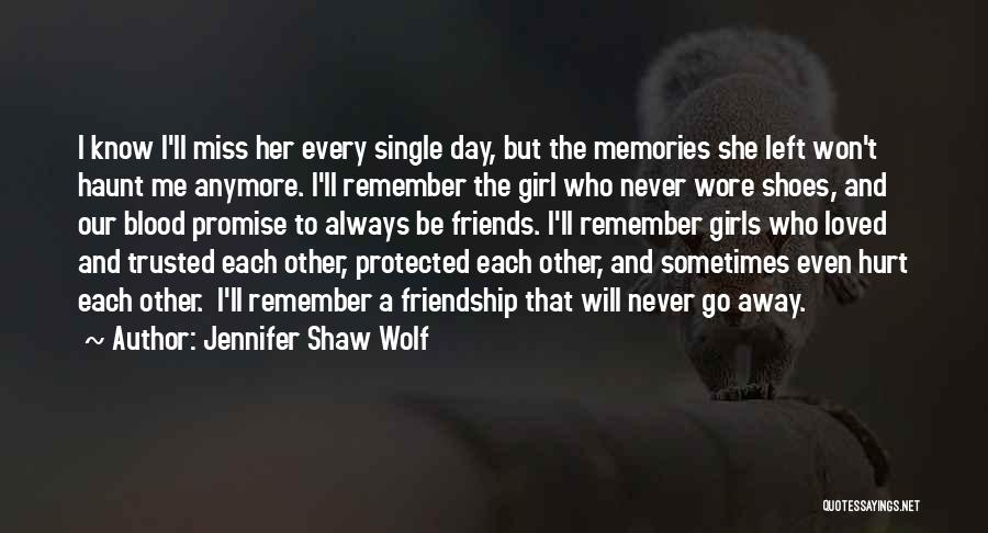 Past Memories Of Friendship Quotes By Jennifer Shaw Wolf