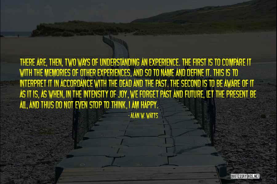 Past Memories To Forget Quotes By Alan W. Watts