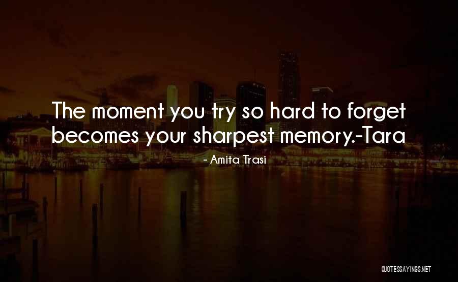 Past Memories To Forget Quotes By Amita Trasi