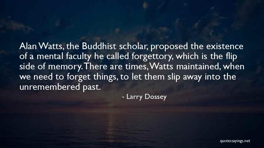 Past Memories To Forget Quotes By Larry Dossey