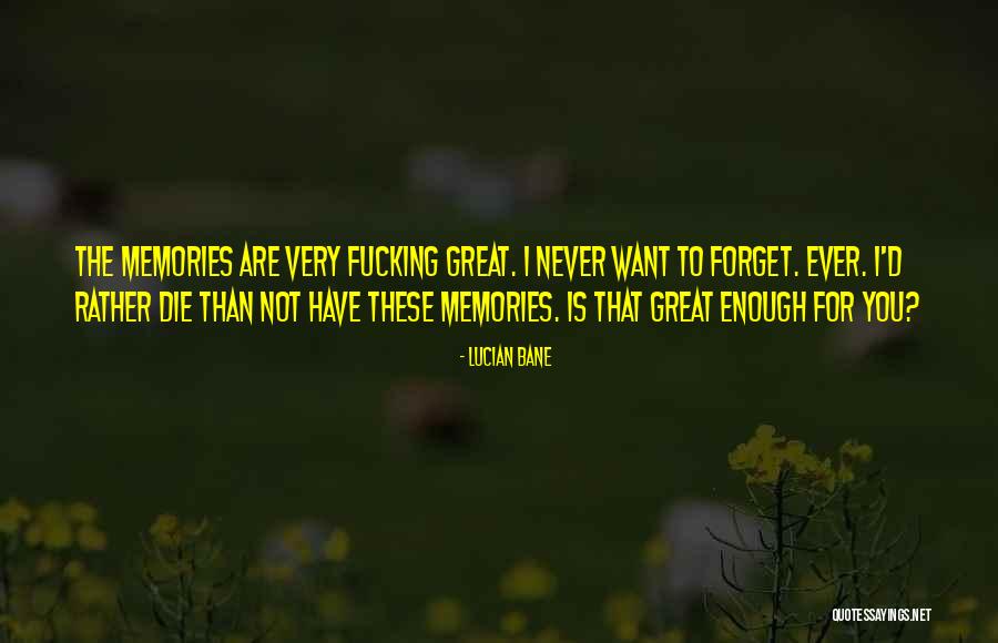 Past Memories To Forget Quotes By Lucian Bane