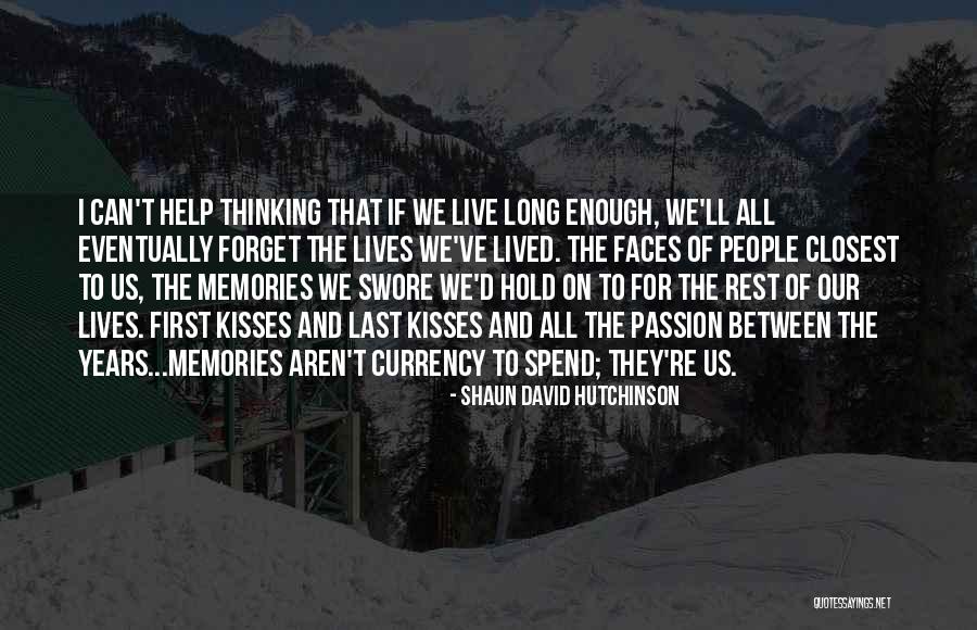 Past Memories To Forget Quotes By Shaun David Hutchinson