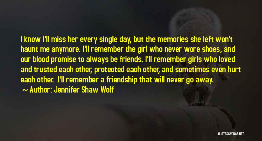Past Memories With Friends Quotes By Jennifer Shaw Wolf