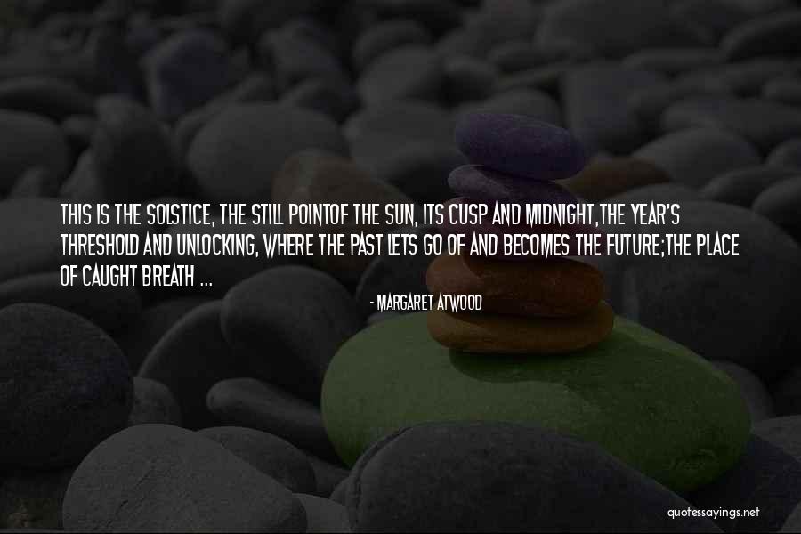Past Midnight Quotes By Margaret Atwood Past Midnight Quotes By Margaret Atwood