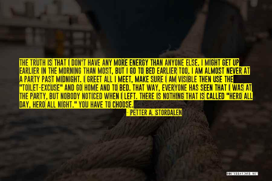Past Midnight Quotes By Petter A. Stordalen Past Midnight Quotes By Petter A. Stordalen