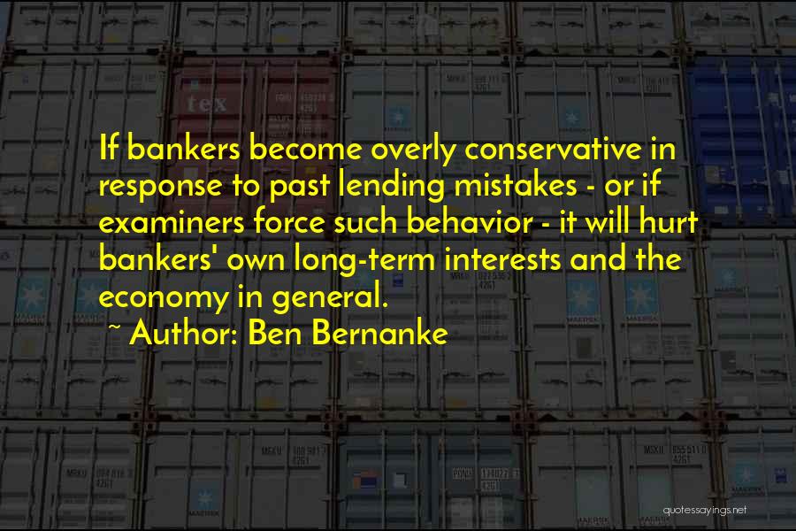 Past Mistakes Quotes By Ben Bernanke