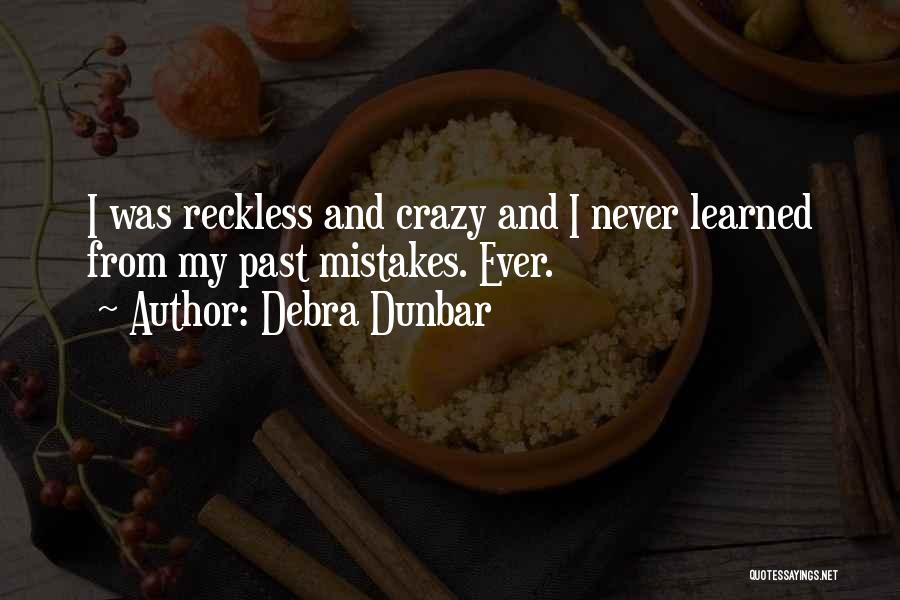 Past Mistakes Quotes By Debra Dunbar